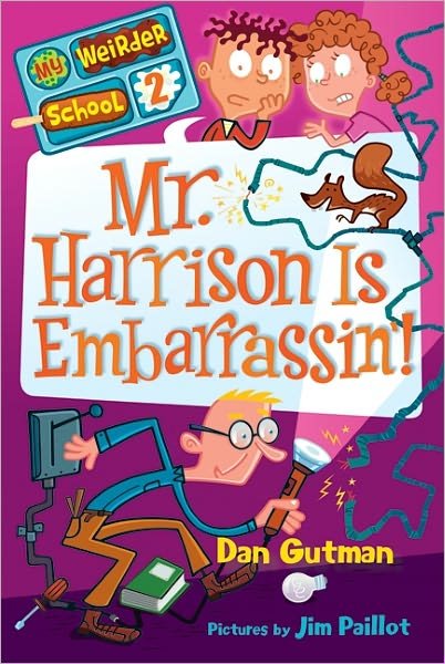 Cover for Dan Gutman · My Weirder School #2: Mr. Harrison is Embarrassin'! - My Weirder School (Paperback Book) (2011)