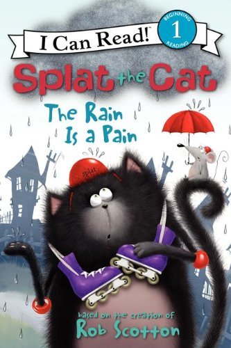 Cover for Rob Scotton · Splat the Cat: The Rain Is a Pain - I Can Read Level 1 (Hardcover Book) (2012)