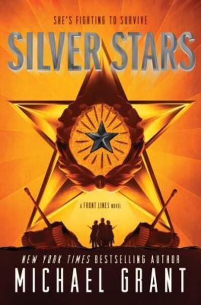 Cover for Michael Grant · Silver Stars - Front Lines (Hardcover Book) [First edition] (2017)