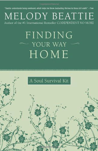 Cover for Melody Beattie · Finding Your Way Home: A Soul Survival Kit (Paperback Book) (2010)