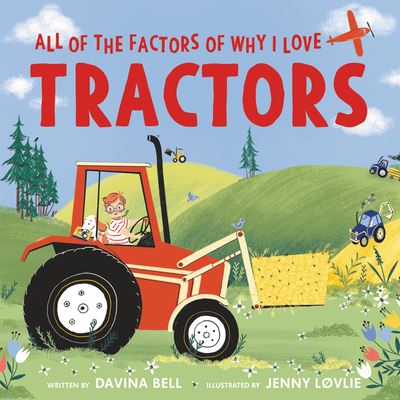 Cover for Davina Bell · All of the Factors of Why I Love Tractors (Hardcover Book) (2021)