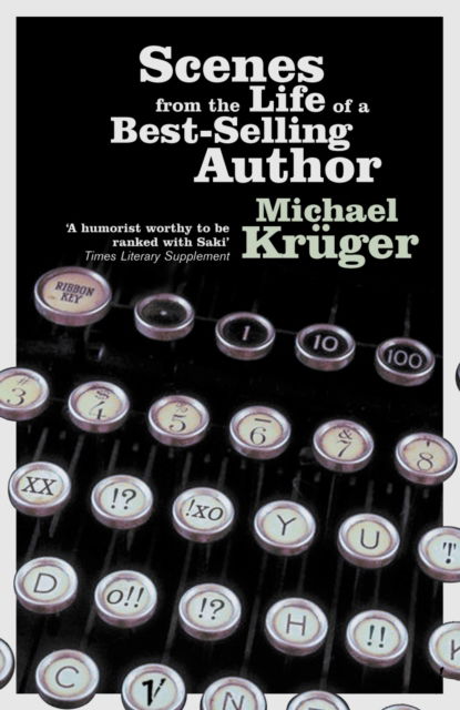 Scenes From The Life Of A Bestselling Author - Michael Kruger - Książki - Vintage Publishing - 9780099449188 - 2 października 2003