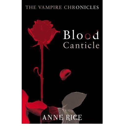 Cover for Anne Rice · Blood Canticle: The Vampire Chronicles 10 - The Vampire Chronicles (Paperback Book) (2010)