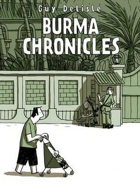 Burma Chronicles - Guy Delisle - Książki - Vintage Publishing - 9780224096188 - 8 września 2011