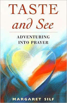 Cover for Margaret Silf · Taste and See: Adventuring into Prayer (Paperback Book) [UK edition] (1999)