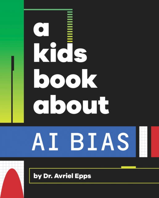 Cover for Avriel Epps · A Kids Book About AI Bias - A Kids Book (Hardcover Book) (2025)