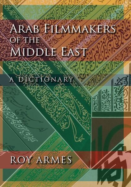 Cover for Roy Armes · Arab Filmmakers of the Middle East: A Dictionary (Hardcover Book) (2010)