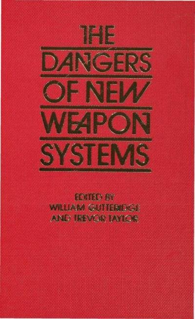 Cover for Taylor · The Dangers of New Weapons Systems: Symposium on New Weapon Systems and Criteria for Evaluating Their Dangers (Hardcover Book) (1983)