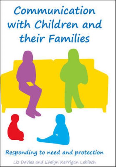 Cover for Liz Davies · Communicating with Children and their Families: Responding to Need and Protection (Paperback Book) [Ed edition] (2013)