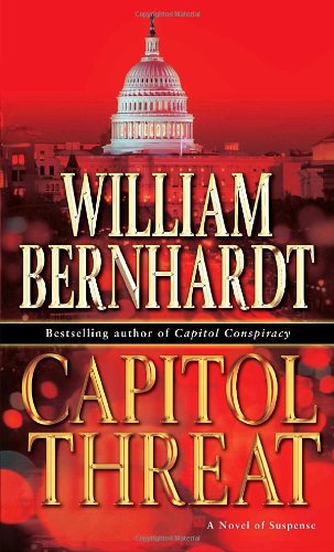 Cover for William Bernhardt · Capitol Threat: a Novel of Suspense (Paperback Book) [Reprint edition] (2007)