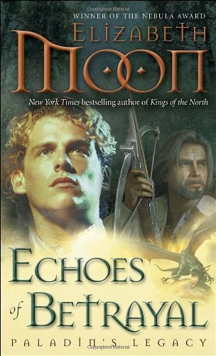 Cover for Elizabeth Moon · Echoes of Betrayal: Paladin's Legacy (Legend of Paksenarrion) (Paperback Book) (2013)