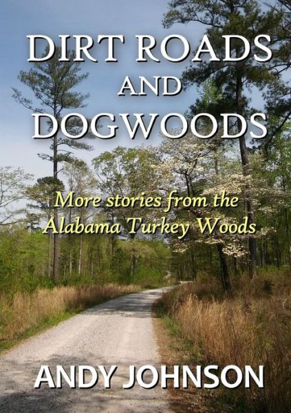 Cover for Andy Johnson · Dirt Roads and Dogwoods (Paperback Book) (2019)