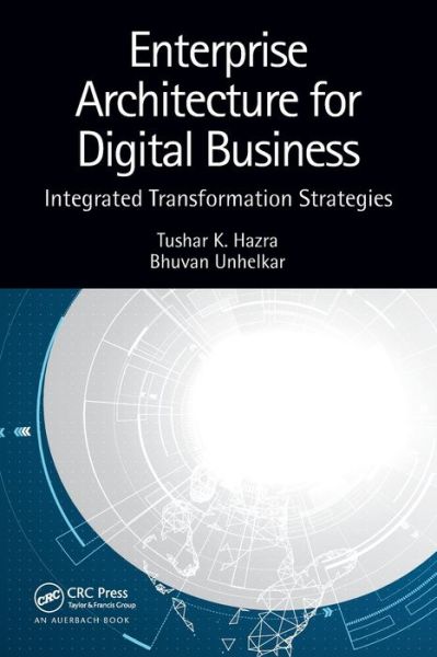 Cover for Hazra, Tushar K. (EpitomiOne, Ellicot City, Maryland, USA) · Enterprise Architecture for Digital Business: Integrated Transformation Strategies (Paperback Book) (2022)