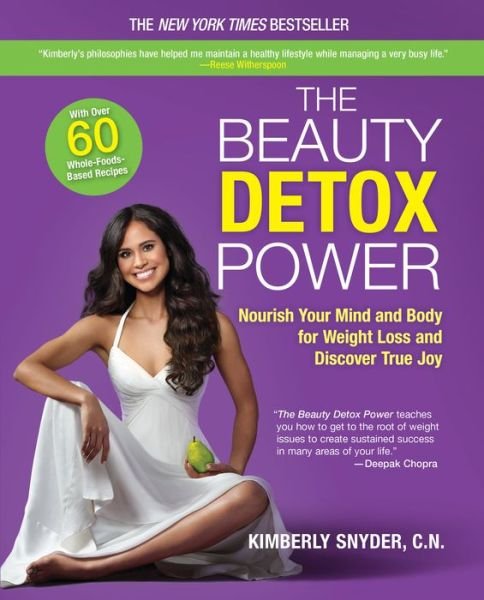 Cover for Kimberly Snyder · The Beauty Detox Power: Nourish Your Mind and Body for Weight Loss and Discover True Joy (Paperback Book) (2015)