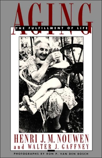 Aging: The Fulfillment of Life - Henri J. M. Nouwen - Bücher - Bantam Doubleday Dell Publishing Group I - 9780385009188 - 13. Januar 1976