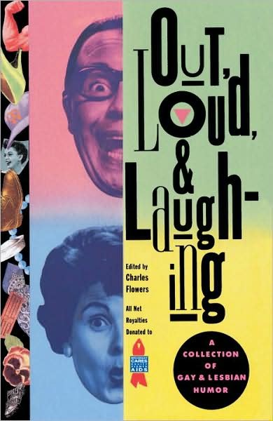 Cover for Charles Flowers · Out, Loud, &amp; Laughing: a Collection of Gay &amp; Lesbian Humor (Paperback Book) (1995)