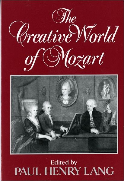 The Creative World of Mozart - Paul Henry. Lang - Libros - WW Norton & Co - 9780393002188 - 19 de febrero de 1992