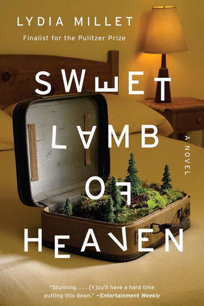 Cover for Lydia Millet · Sweet Lamb of Heaven - A Novel (Taschenbuch) (2017)