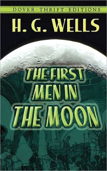 The First men in the Moon (Dover Thrift Editions) - H. G. Wells - Livros - Dover Publications - 9780486414188 - 18 de dezembro de 2000