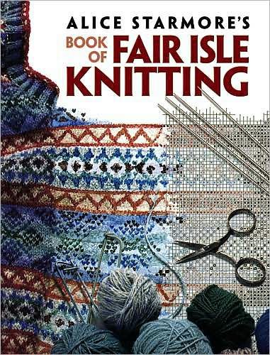Cover for Alice Starmore · Alice Starmore's Book of Fair Isle Knitting - Dover Knitting, Crochet, Tatting, Lace (Pocketbok) (2009)