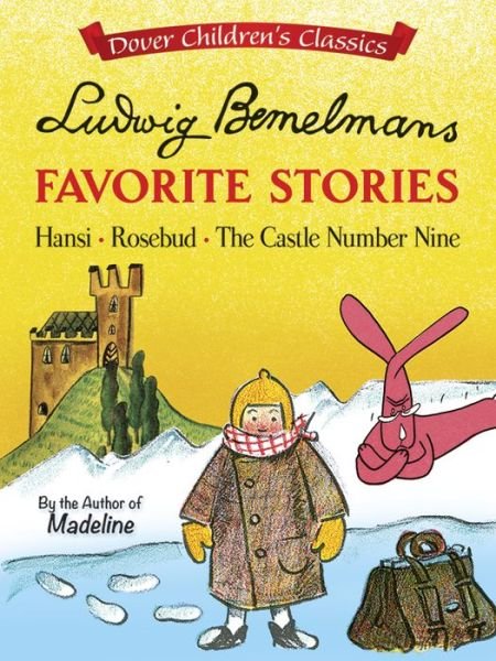 Cover for Ludwig Bemelmans · Ludwig Bemelmans' Favorite Stories: Hansi, Rosebud and the Castle No. 9 (Paperback Book) (2016)