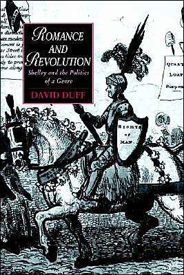 Cover for Duff, David (University of Aberdeen) · Romance and Revolution: Shelley and the Politics of a Genre - Cambridge Studies in Romanticism (Hardcover Book) (1994)