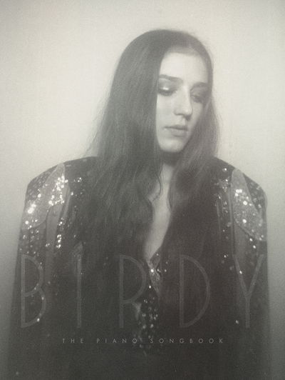 Birdy: The Piano Songbook - Birdy - Bücher - Faber Music Ltd - 9780571541188 - 18. September 2019