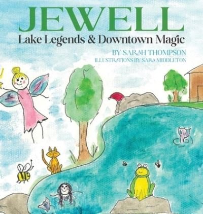 Cover for Sarah Thompson · Jewell Lake Legends &amp; Downtown Magic (Hardcover Book) (2021)