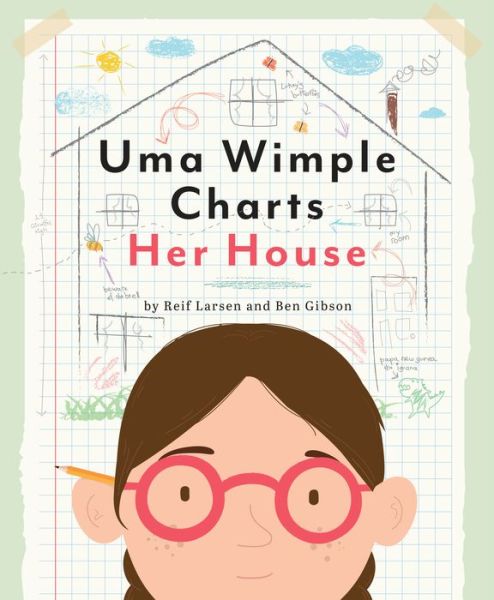 Cover for Reif Larsen · Uma Wimple Charts Her House (Inbunden Bok) (2021)