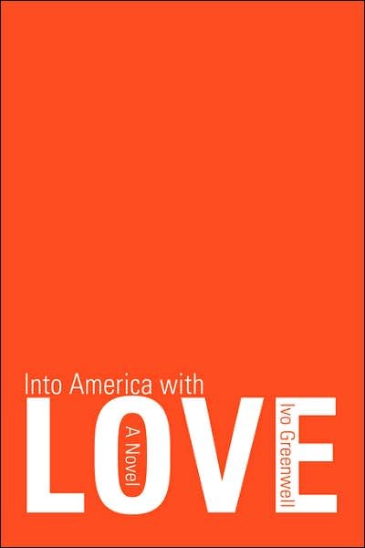 Cover for Ivo Greenwell · Into America with Love (Paperback Bog) (2007)