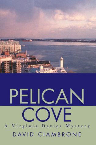 Cover for David Ciambrone · Pelican Cove: a Virginia Davies Mystery (Hardcover Book) (2003)