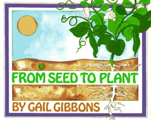 Cover for Gail Gibbons · From Seed to Plant (Hardcover Book) [Turtleback School &amp; Library Binding, Reprint edition] (1991)