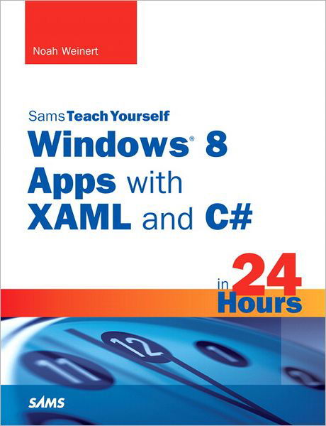 Sams Teach Yourself Windows 8 Apps with XAML and C# in 24 Hours - David Davis - Books - Pearson Education (US) - 9780672336188 - 