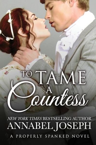 Cover for Annabel Joseph · To Tame a Countess (Properly Spanked) (Volume 2) (Paperback Book) (2014)