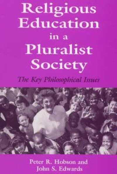 Cover for John Edwards · Religious Education in a Pluralist Society: The Key Philosophical Issues (Hardcover Book) (1999)