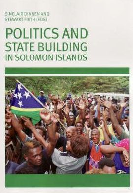 Cover for Politics and state building in Solomon Islands (Book) (2008)