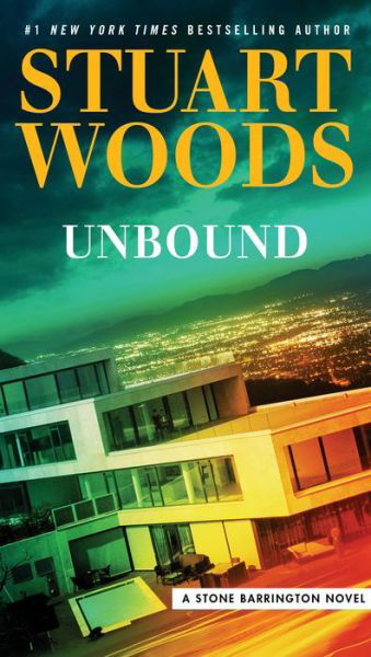 Cover for Stuart Woods · Unbound - A Stone Barrington Novel (Book) (2018)