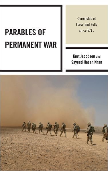 Cover for Kurt Jacobsen · Parables of Permanent War: Chronicles of Force and Folly since 9/11 - Logos: Perspectives on Modern Society and Culture (Hardcover bog) (2011)