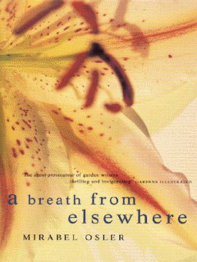 Cover for Mirabel Osler · A Breath from Elsewhere: Musings on Gardens (Paperback Book) [New edition] (1998)