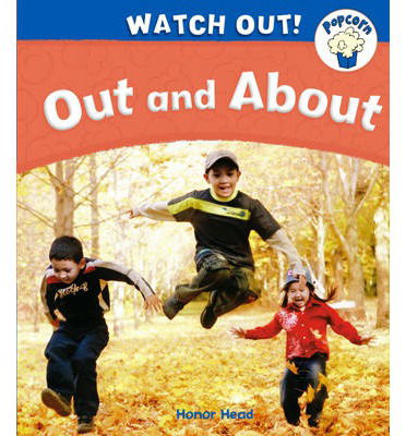 Popcorn: Watch Out!: Out and About - Popcorn: Watch Out! - Honor Head - Books - Hachette Children's Group - 9780750278188 - August 8, 2013