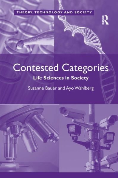 Cover for Ayo Wahlberg · Contested Categories: Life Sciences in Society - Theory, Technology and Society (Innbunden bok) [New edition] (2009)