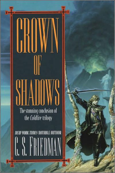 Crown of Shadows: the Coldfire Trilogy #3 - C.s. Friedman - Bøger - DAW Trade - 9780756403188 - 1. november 2005