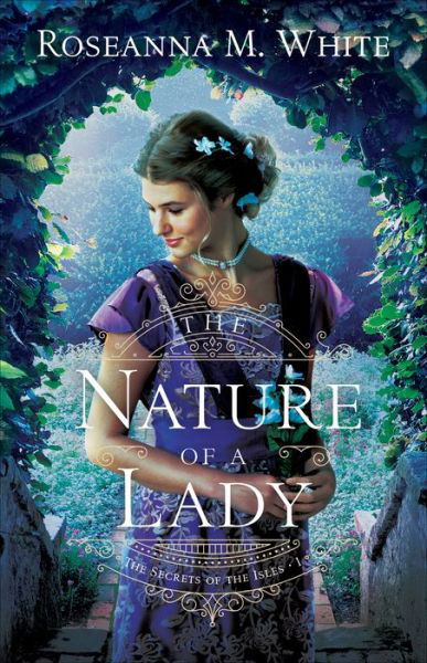 Cover for Roseanna M. White · The Nature of a Lady (Paperback Book) (2021)