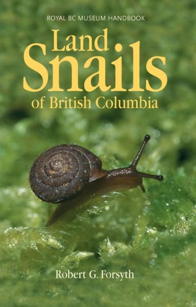 Cover for Robert Forsyth · Land Snails of British Columbia (Paperback Book) (2005)