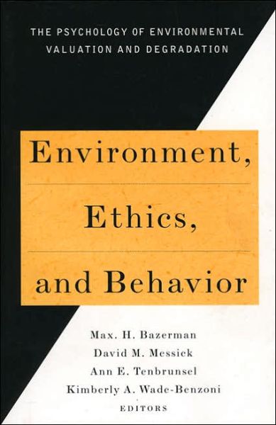 Cover for Max H. Bazerman · Environment, Ethics, &amp; Behavior: The Psychology of Environmental Valuation and Degradation (Paperback Book) (1998)