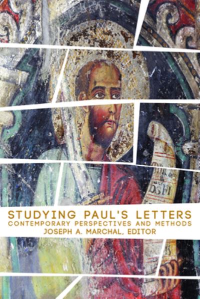 Cover for Joseph a Marchal · Studying Pauls Letters: Contemporary Perspectives and Methods (Taschenbuch) (2012)