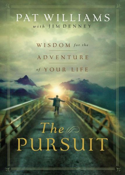 Cover for Pat Williams · The Pursuit: Wisdom for the Adventure of Your Life (Hardcover Book) (2008)