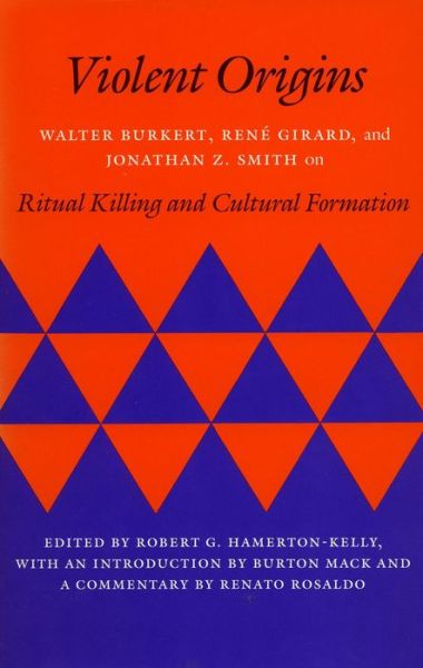 Cover for Walter Burkert · Violent Origins: Walter Burkert, Rene Girard, and Jonathan Z. Smith on Ritual Killing and Cultural Formation (Paperback Book) (1988)