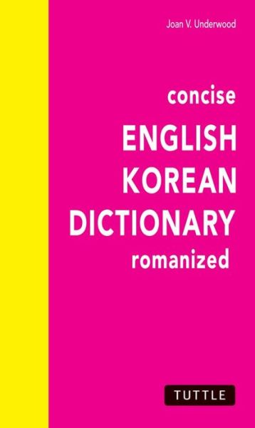 Concise English-korean Dictionary (Romanized) - J.v. Underwood - Bøger - Tuttle Publishing - 9780804801188 - 15. december 1989