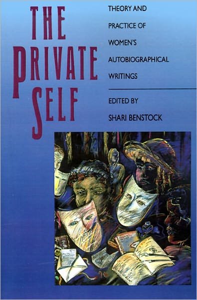 Cover for Shari Benstock · The Private Self: Theory and Practice of Women's Autobiographical Writings (Taschenbuch) (1988)